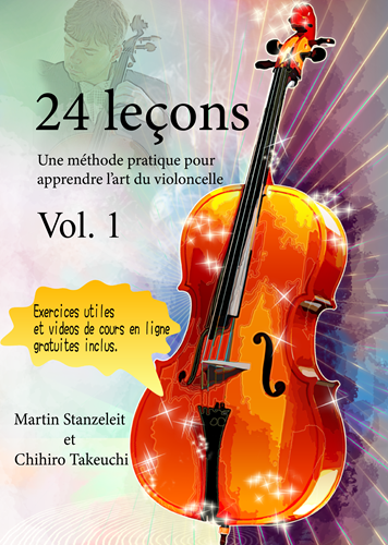 24 Leçons – Méthode pratique pour apprendre l’art du violoncelle Vol.1